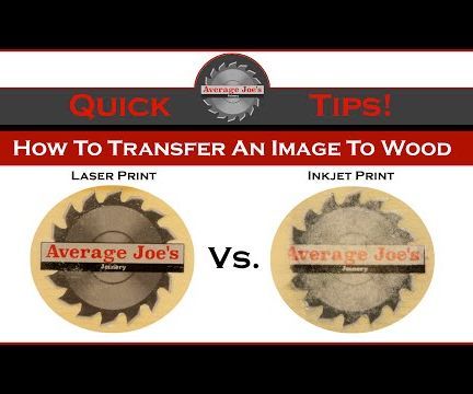How to Transfer an Image to Wood - Laser Vs. Inkjet