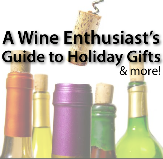 A Wine Enthusiast's Guide to Holiday Gifts & More!
