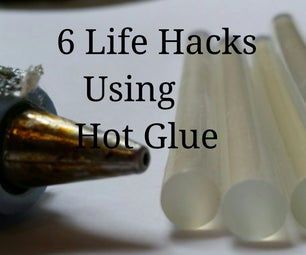 6 Life Hacks Using Hot Glue