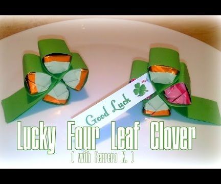 Lucky Four Leaf Clover ( With Ferrero Küsschen )
