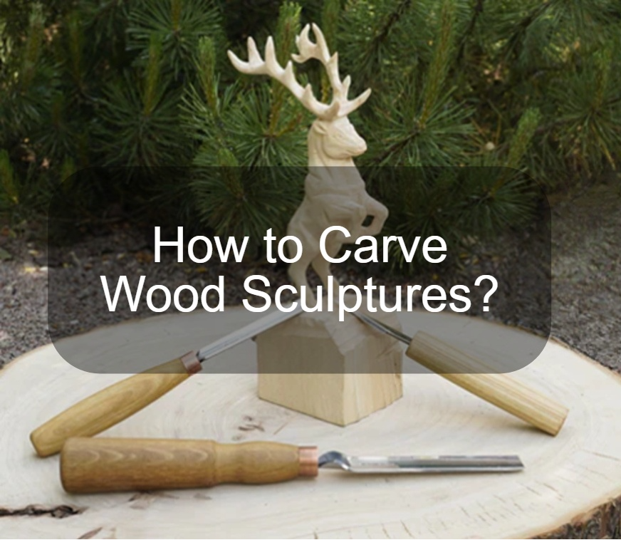 How to Carve Wood Sculptures? : 7 Steps - Instructables
