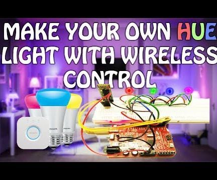 How to Make Your Own HUE Light Using Arduino and Control Wireless.