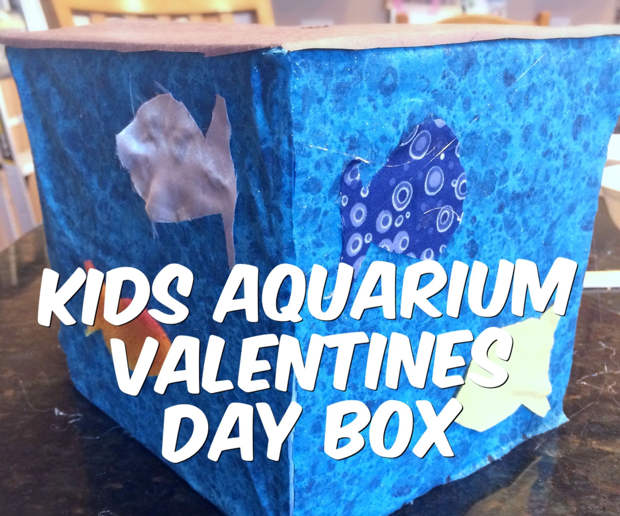 KIDS AQUARIUM VALENTINES BOX!!! (NO SEW!!)