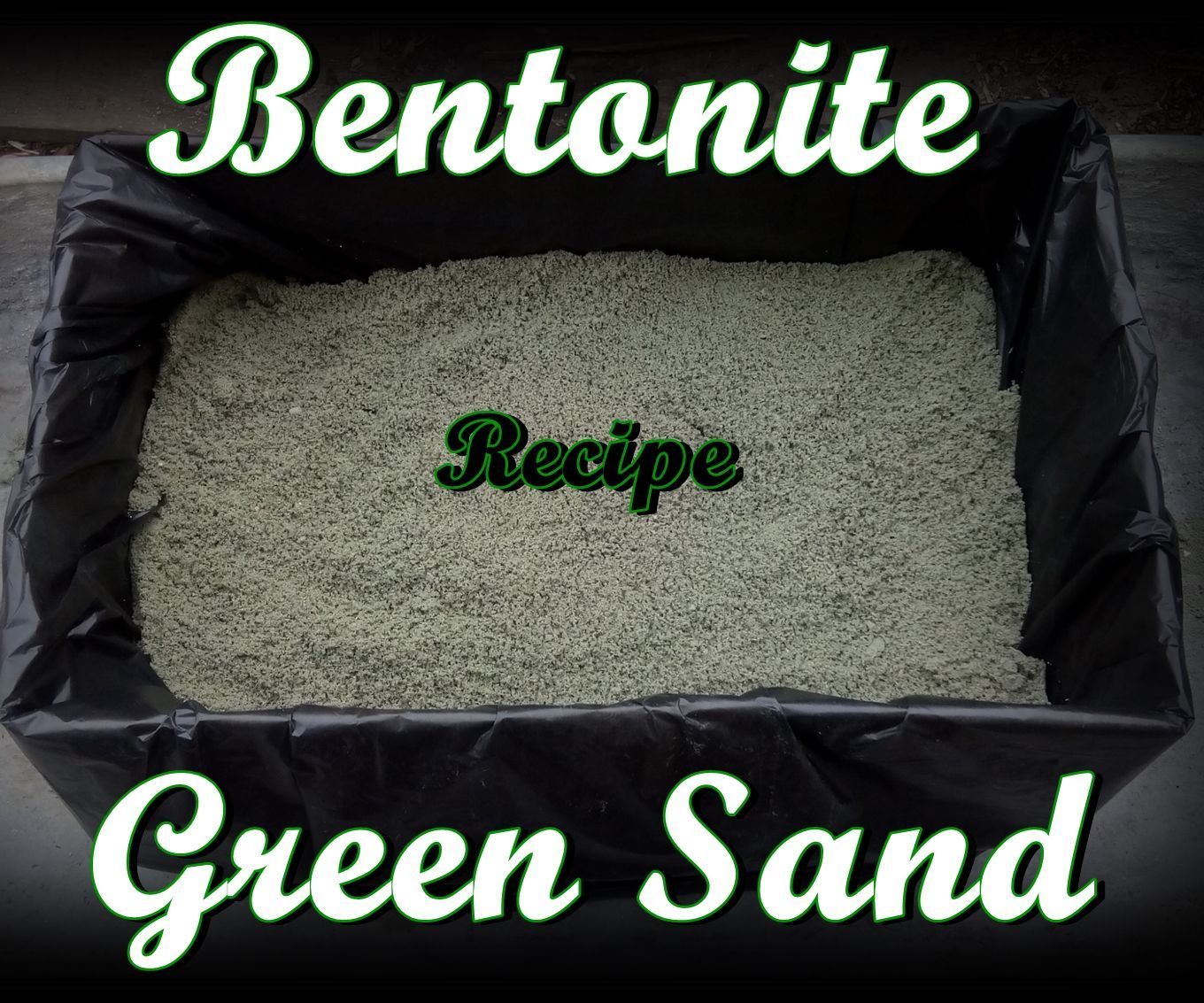 Bentonite Green Sand Recipe. Sticky, Oily and Just Great!