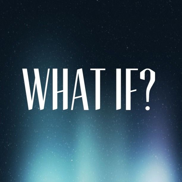 What If