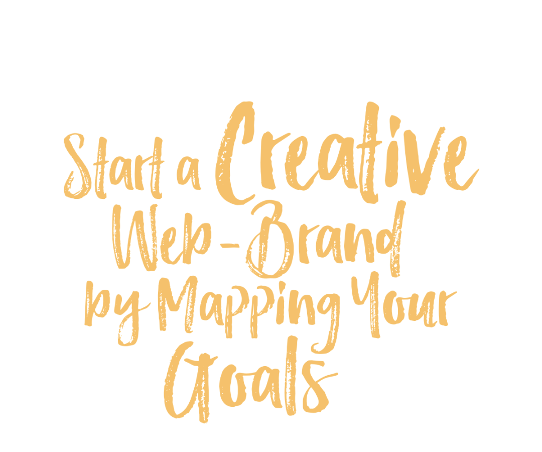 Start a Creative Web-Brand by Mapping Your Goals