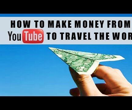 How to Make Money From YouTube to Travel