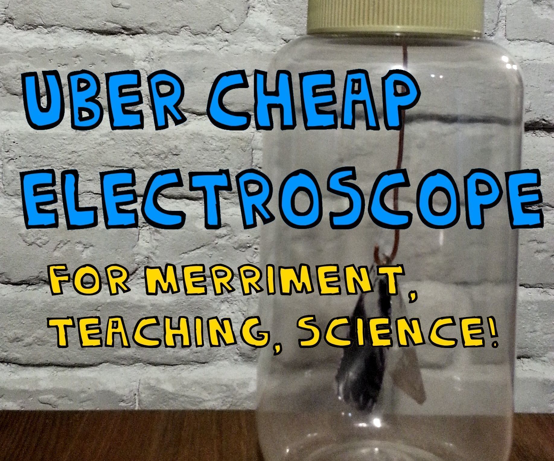 Uber-Cheap Electroscope for Teaching