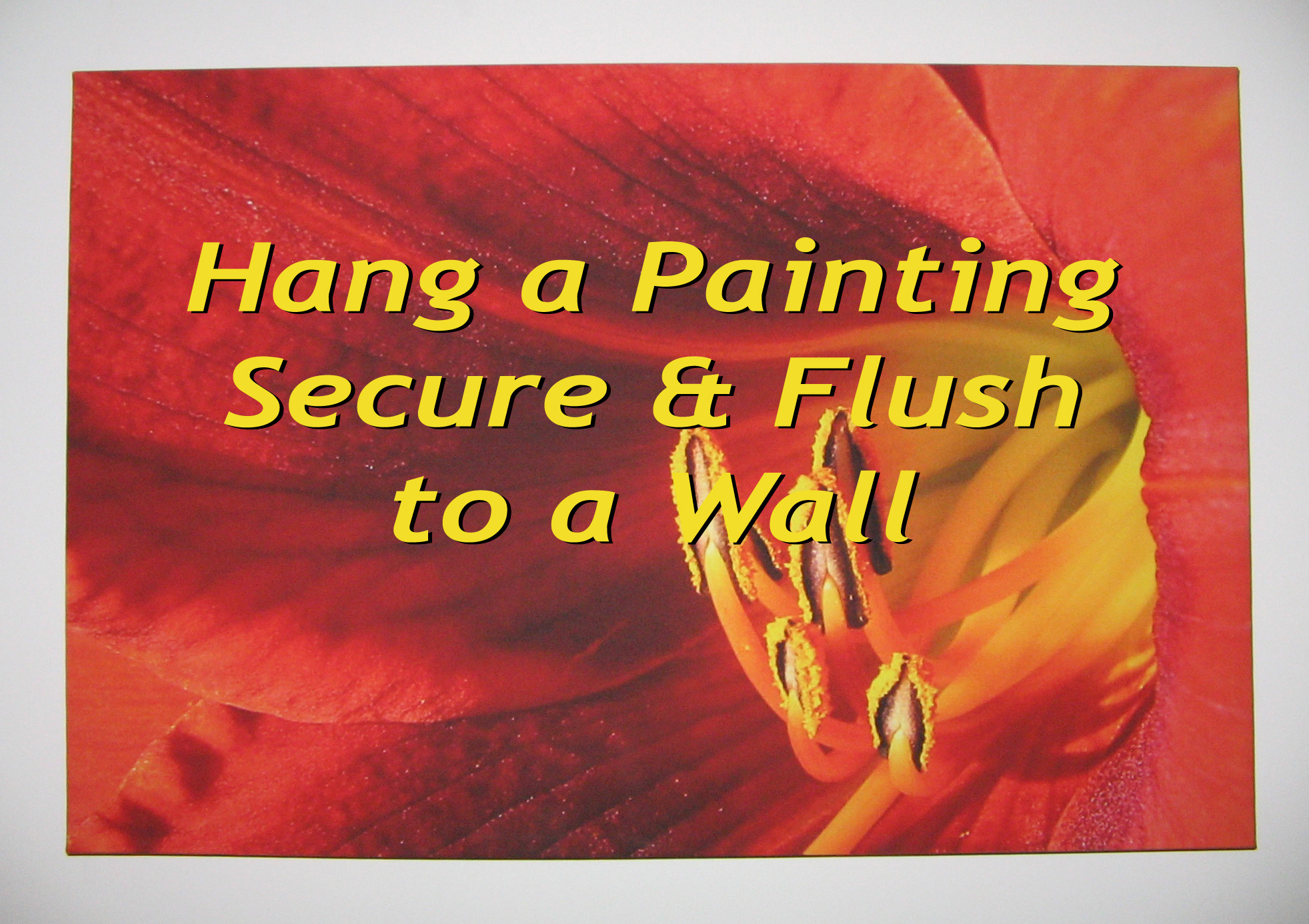 Hang a Painting Securely, Flush, and Level 5 Steps (with Pictures