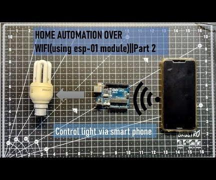 HOME_AUTOMATIO_OVER _WIFI(using Esp-01 Module)||Part 2 : 6 Steps ...