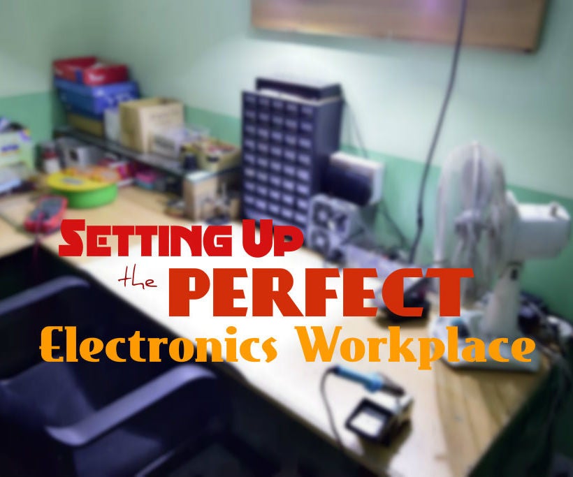 Setting Up the Perfect Electronics Workplace : 16 Steps (with Pictures ...