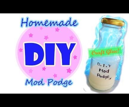 Homemade Mod Podge!