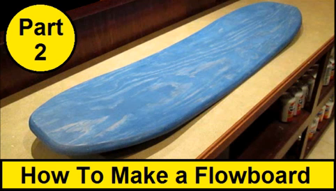 How to Make a Flowboard - Part 2
