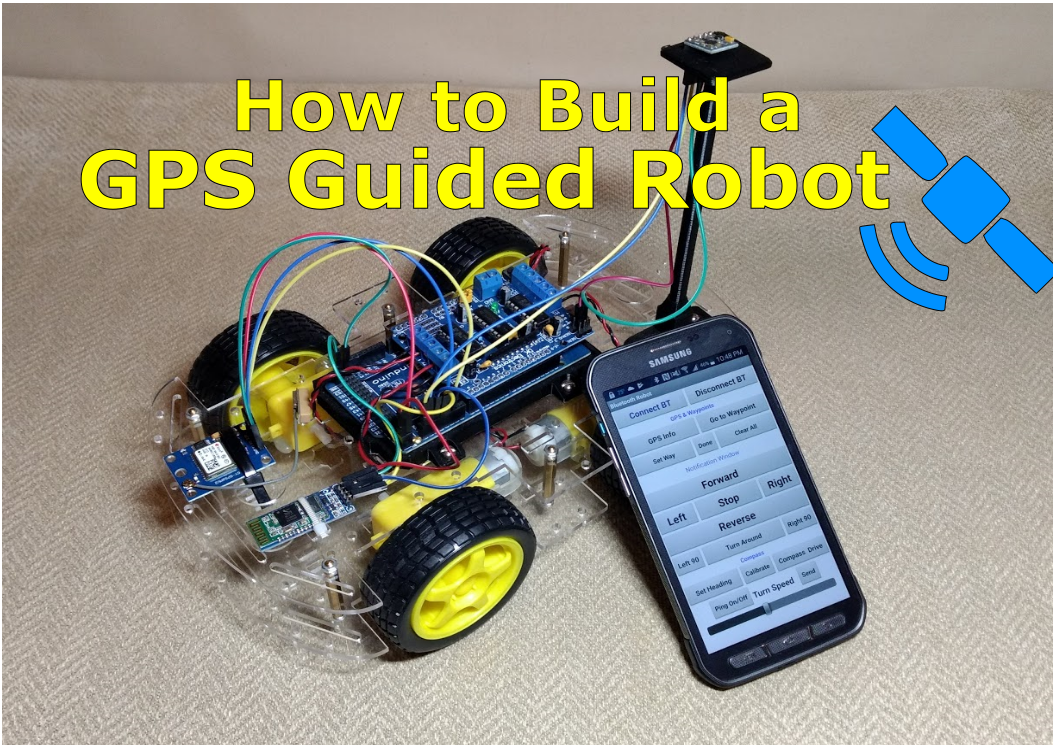 How to Build a GPS Guided Robot : 9 Steps (with Pictures) - Instructables