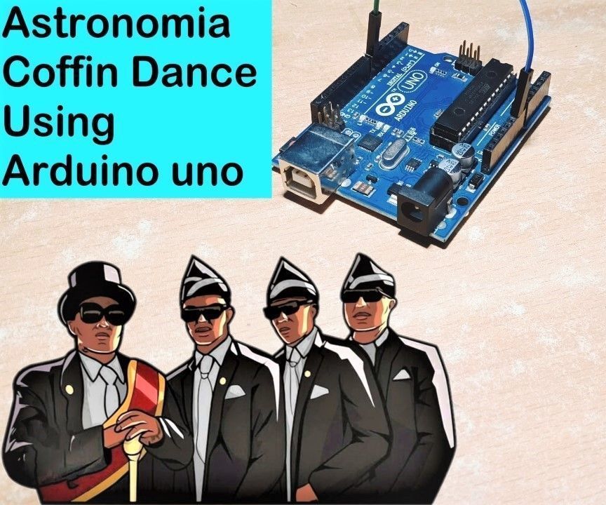 Astronomia Coffin Dance Meme Music Using Arduino Uno