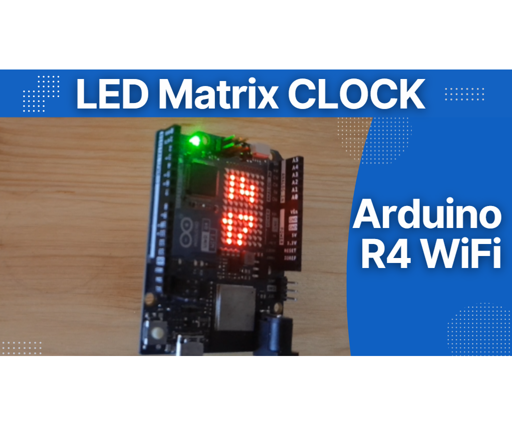 How to Make an LED Matrix Digital Clock With Arduino Uno R4 WiFi
