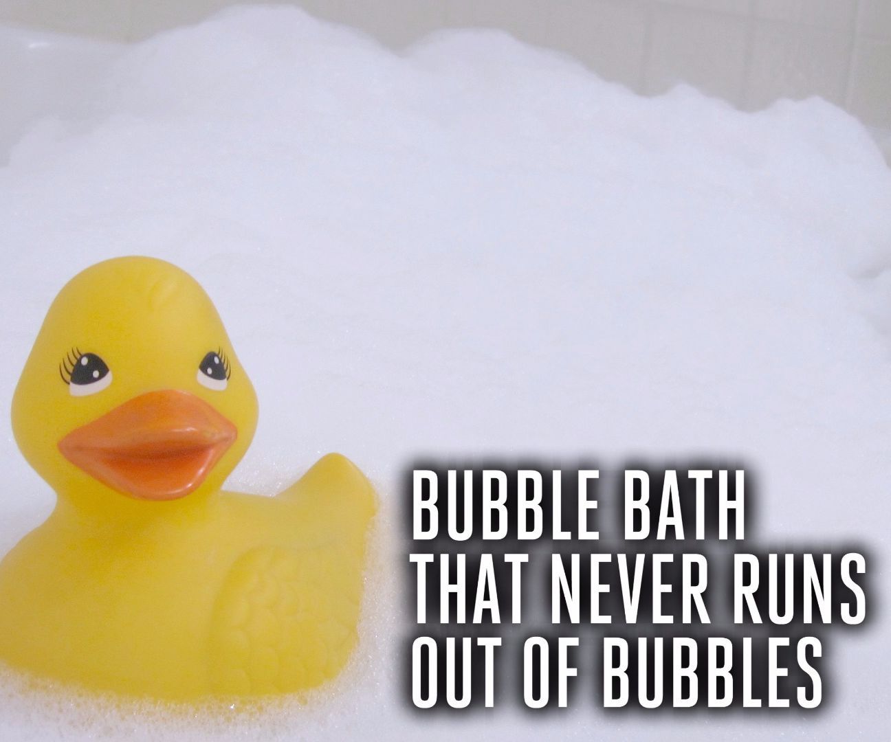 Bubble Bath That Never Runs Out of Bubbles 6 Steps (with Pictures