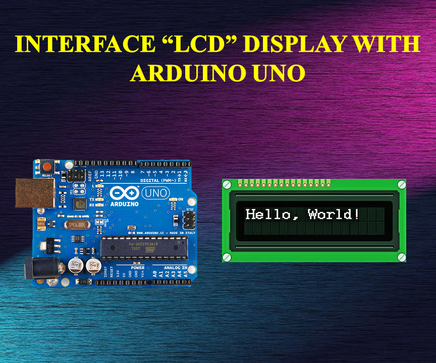 Interface LCD Display With Arduino Uno