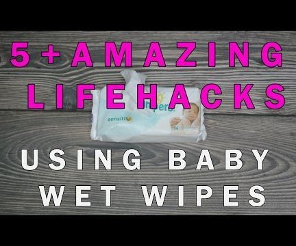 [LIFEHACK] 5+ WAYS TO USE BABY WET WIPES TO CLEAN STUFF