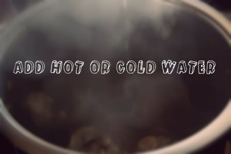 Add a Bit Water and Let It Cook