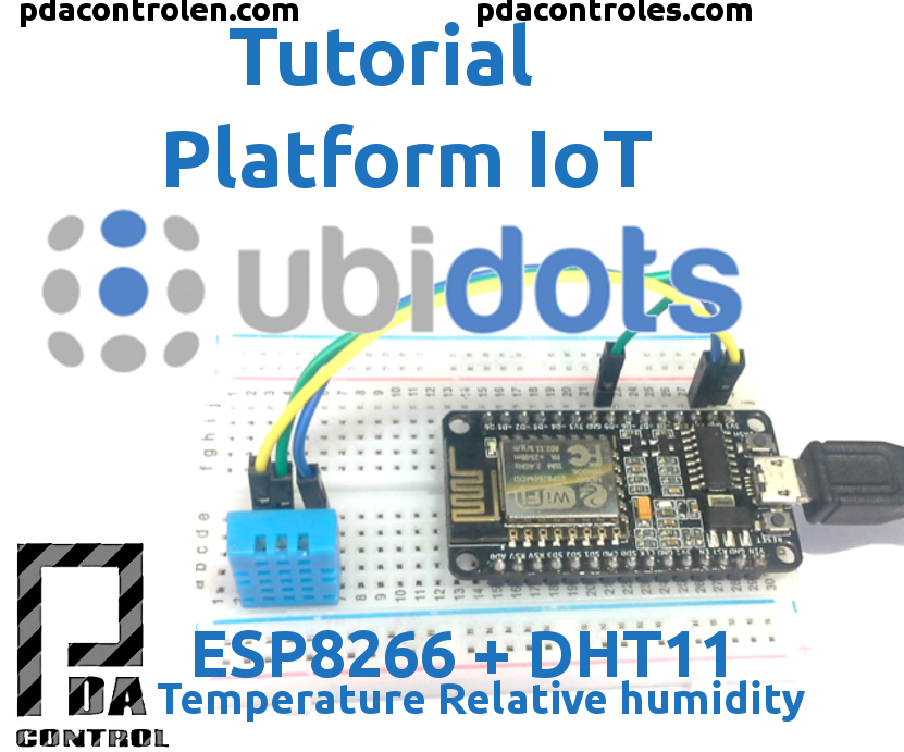 Tutorial Platform IoT Ubidots & ESP8266 + Sensor DHT11