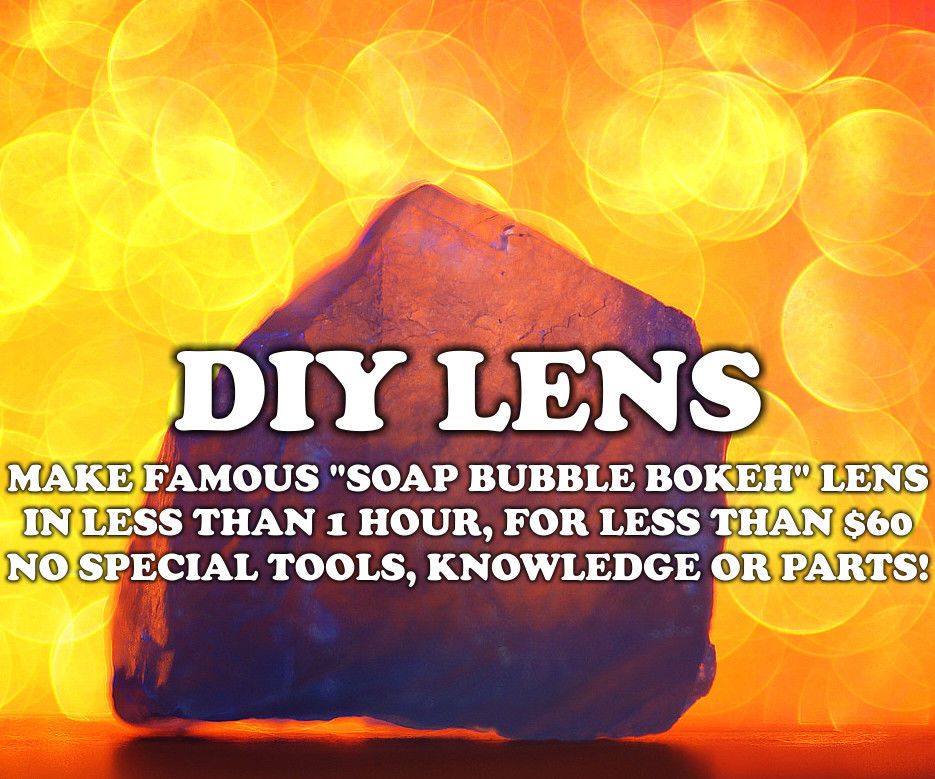Get Famous Soap Bubble Bokeh Lens for Less Than $60