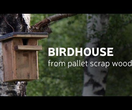 DIY: Birdhouse From Pallet Scrap Wood (video)