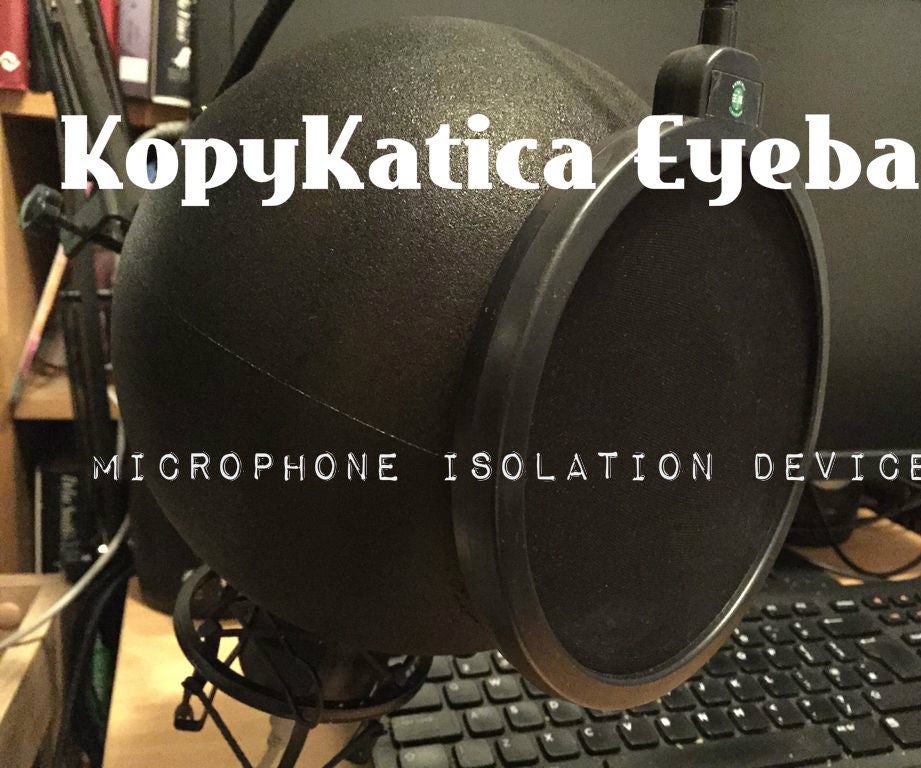KopyKatica Eyeball Microphone Isolation Device 15 Steps (with