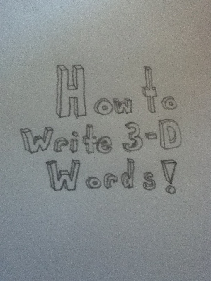 How to Write in 3-D