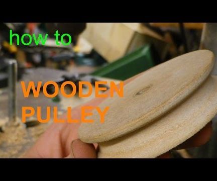 Wooden Pulley Without a Lathe