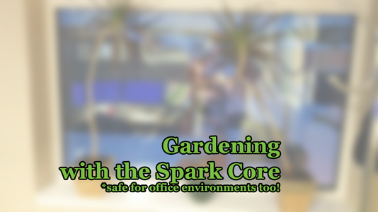 Plant Watering With the Spark Core