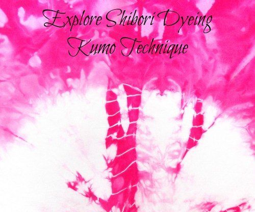 Explore Shibori Dyeing- Kumo Dye a Silk Scarf