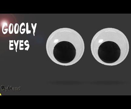 How to Make GOOGLY EYES