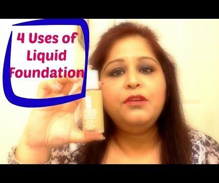 4 uses of Liquid Foundation