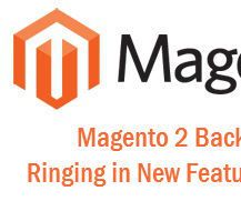 Magento 2 Backend Interface: Ringing in New Features & Functionality