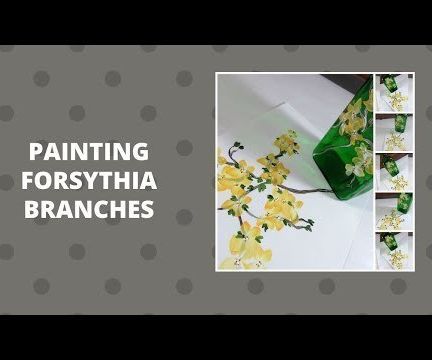 PAINTING FORSYTHIA BRANCHES