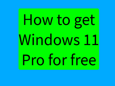 How to Get Windows 11 Pro for Free