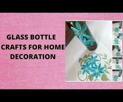 GLASS BOTTLE CRAFTS FOR HOME DECORATION