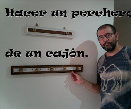Hacer Un Perchero Del Frontal De Un Cajón