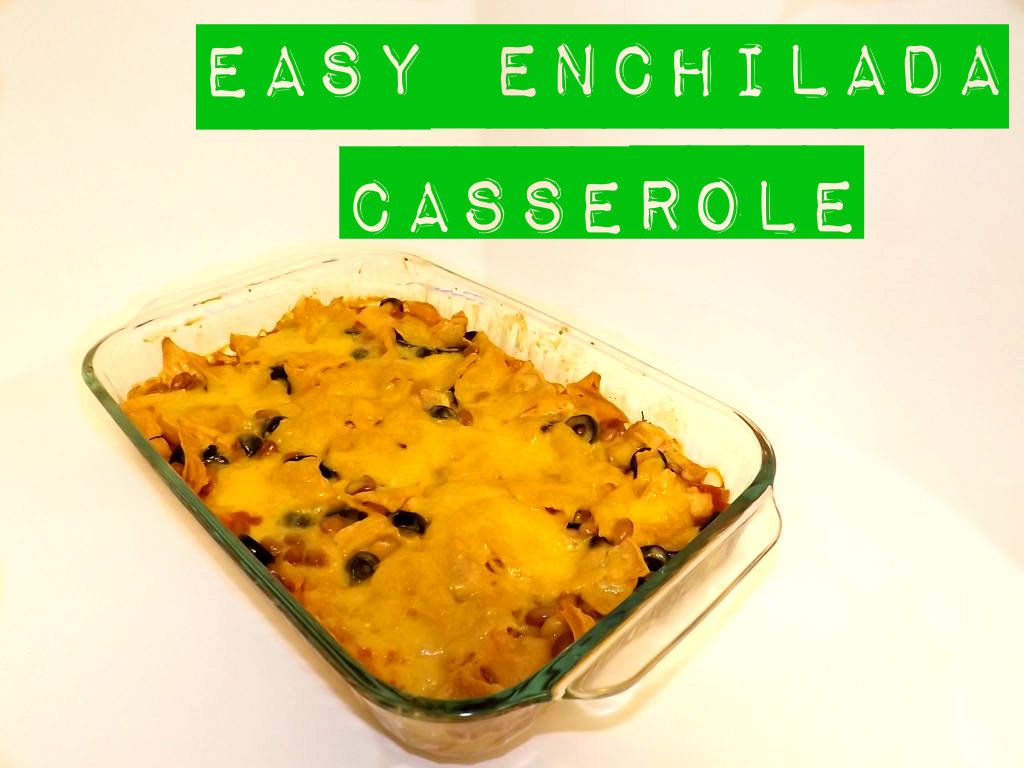 Easy Enchilada Casserole