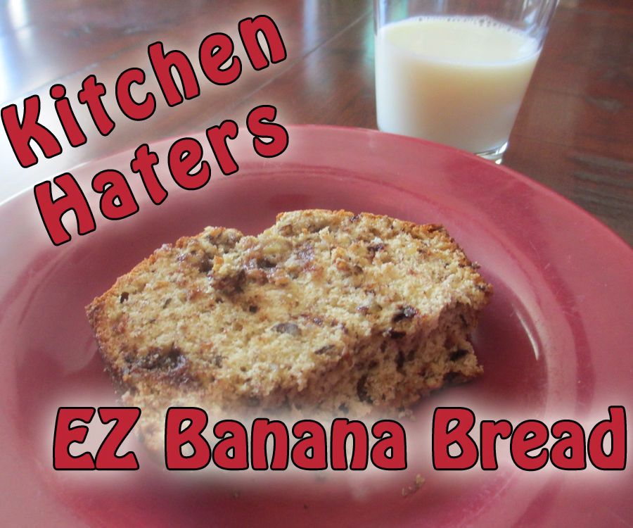 Kitchen Haters EZ Banana Bread