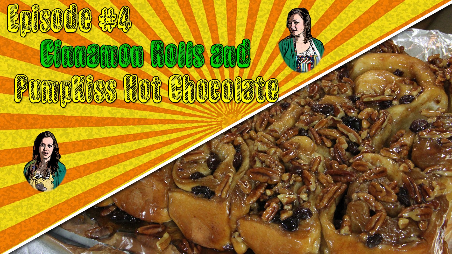 Episode #4 Cinnamon Rolls and PumpKiss Hot Chocolate
