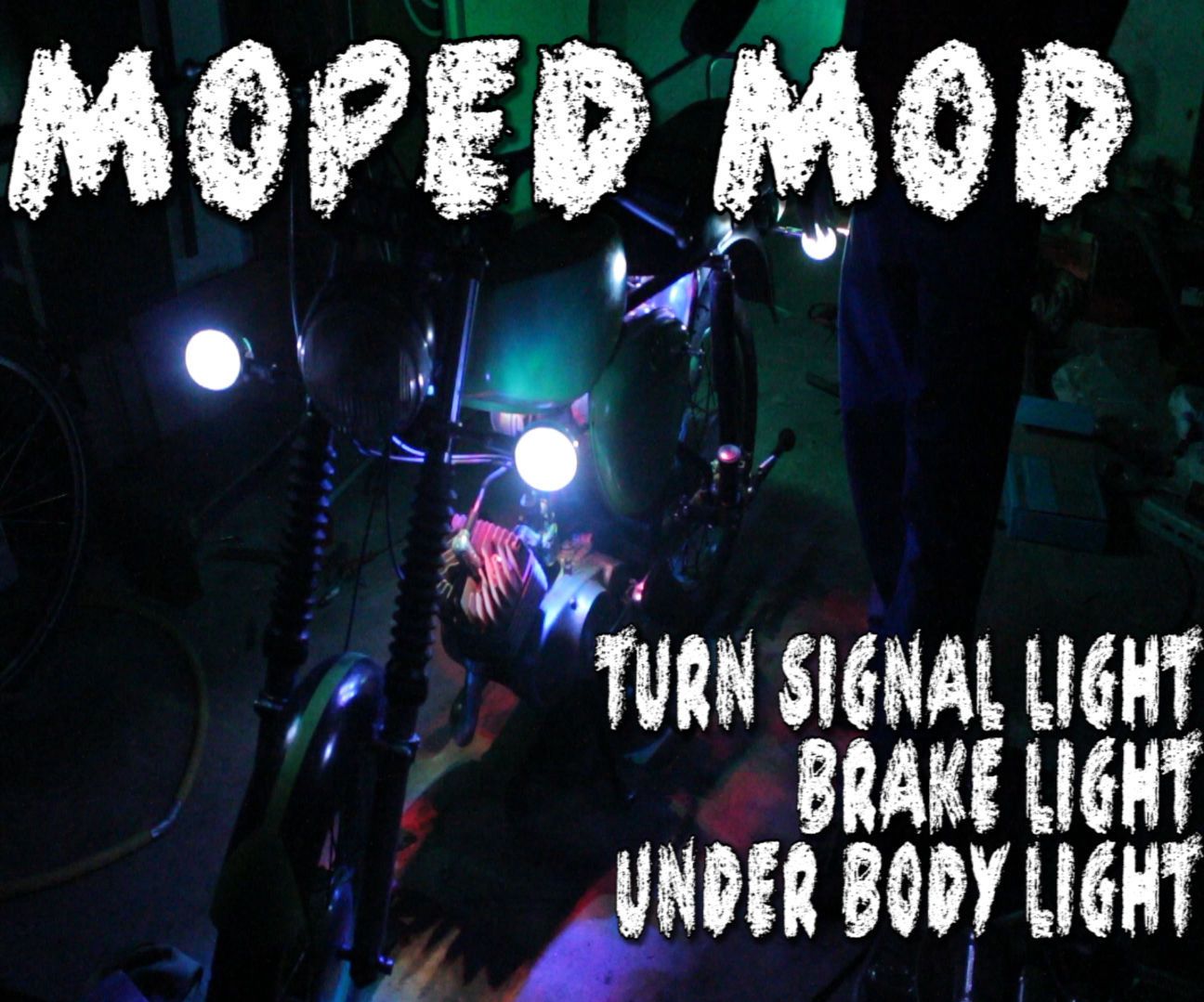 Moped Mod:Turn Signals+Under Body Light+Brake Light 
