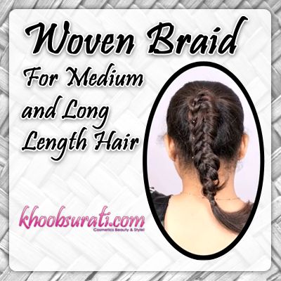 Woven Braid for Medium and Long Length Hair