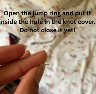 Open a Jump Ring and Put It in the Hole in the Knot Cover. Don't Close It.