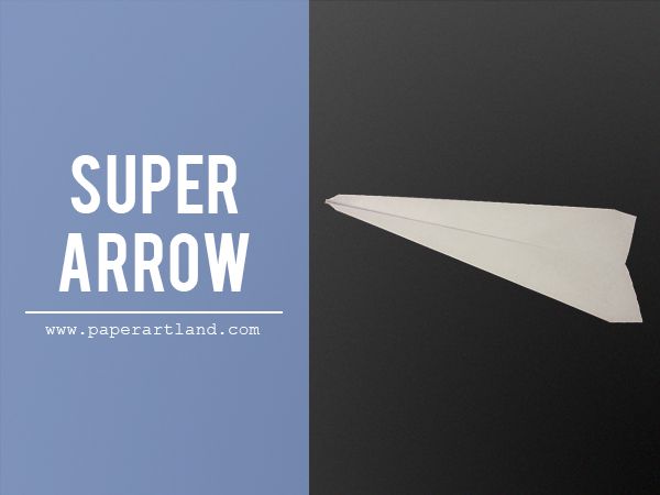 Paper Airplane Super Arrow ( Reinvented  )