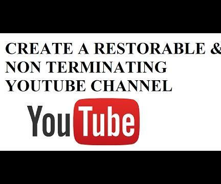  How to Create/Setup a Non Terminating Restorable Perfect Youtube Channel