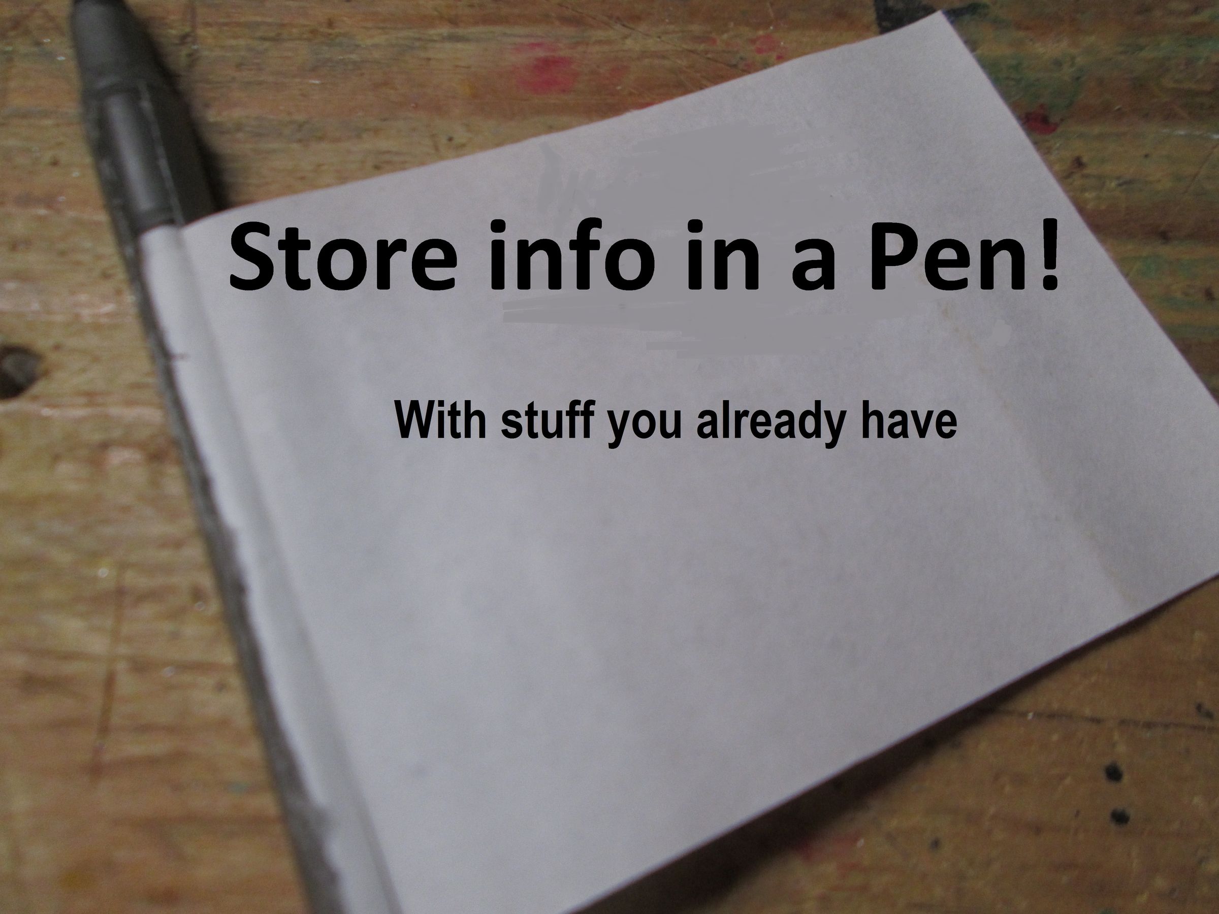 Store Info on a Pen With Stuff You Already Have: Quick and Easy