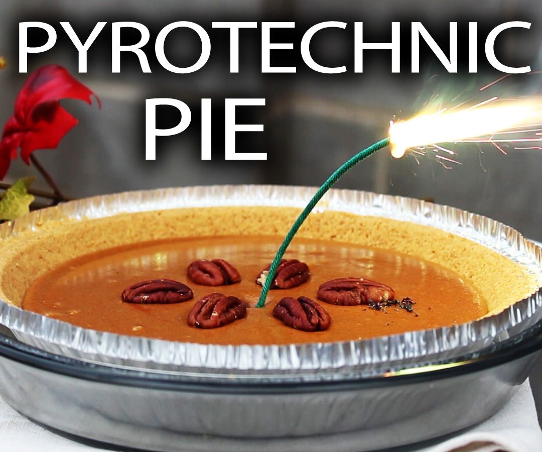 PIE-rotechnic Thanksgiving Dessert! (Mega Dangerous)