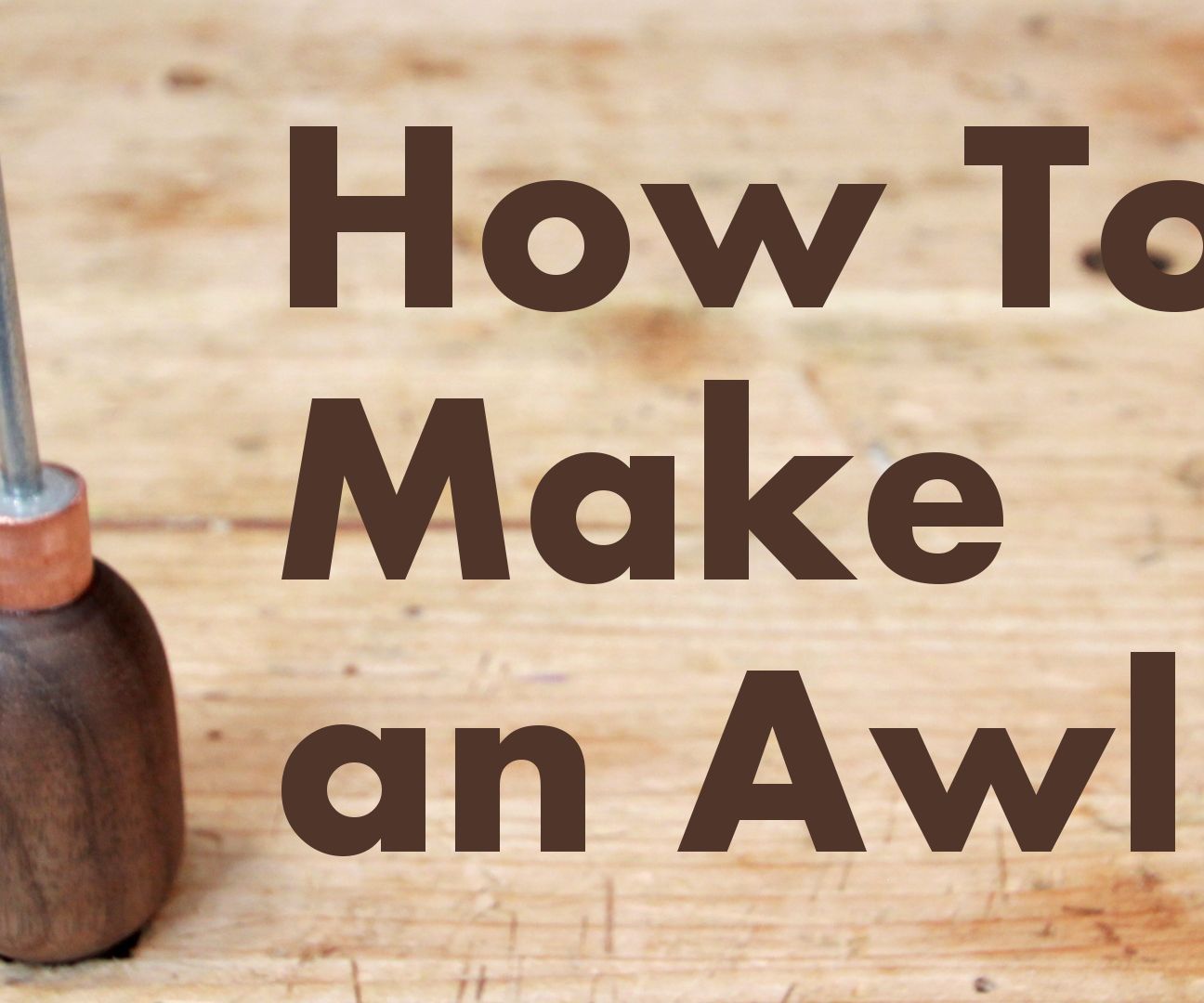 How to Make an Awl